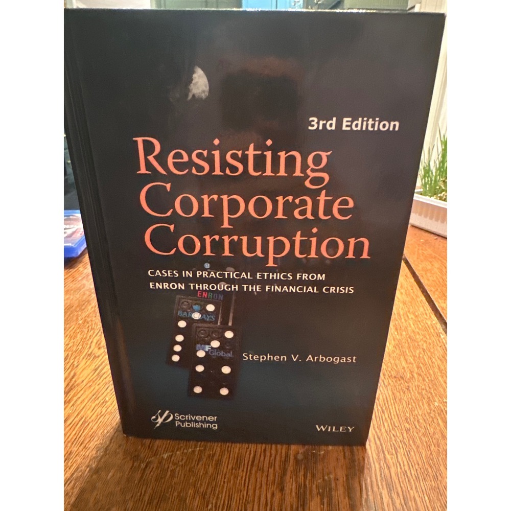 Resisting Corporate Corruption 3rd Edition Stephen Arbogast Business Ethics Book